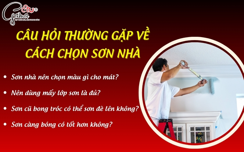 Câu hỏi thường gặp về cách chọn sơn nhà