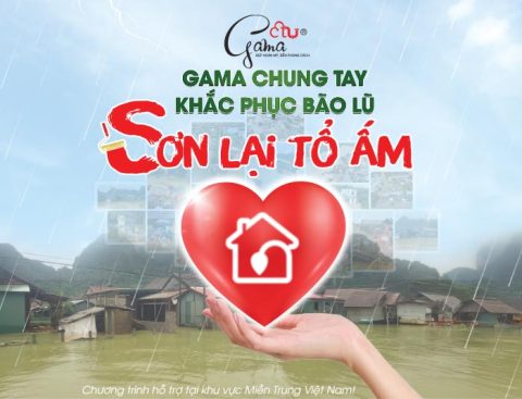 Gama Chung Tay - Khắc Phục Bão Lũ - Sơn Lại Tổ Ấm