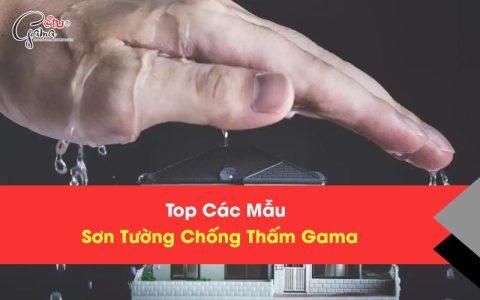Top các mẫu sơn tường chống thấm Gama