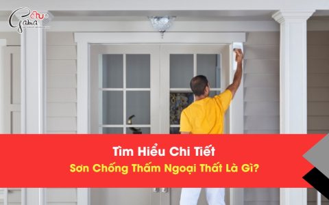 Tìm Hiểu Chi Tiết Sơn Chống Thấm Ngoại Thất Là Gì?